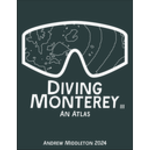 Diving Monterey: Maps of Nautical Adventure, 3rd edition