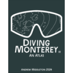 Diving Monterey: Maps of Nautical Adventure, 3rd edition