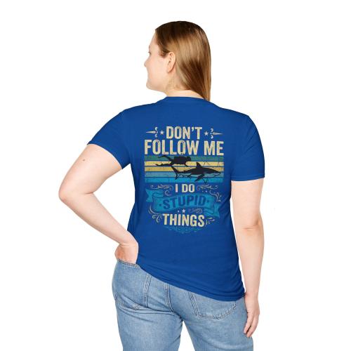 Don't Follow Me I Do Stupid Things T-Shirt | Shark-Diver