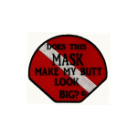Does this Mask Make my Butt Look Big Patch