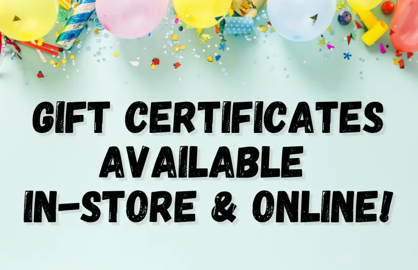 Gift Certificates Available in store and online now in black text over a blue background with colorful balloons and confetti