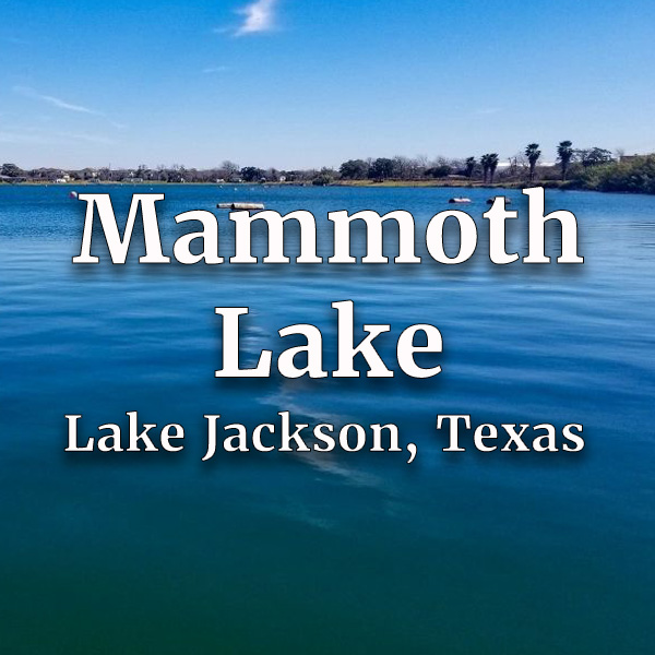 Mammoth Lake, Lake Jackson TX