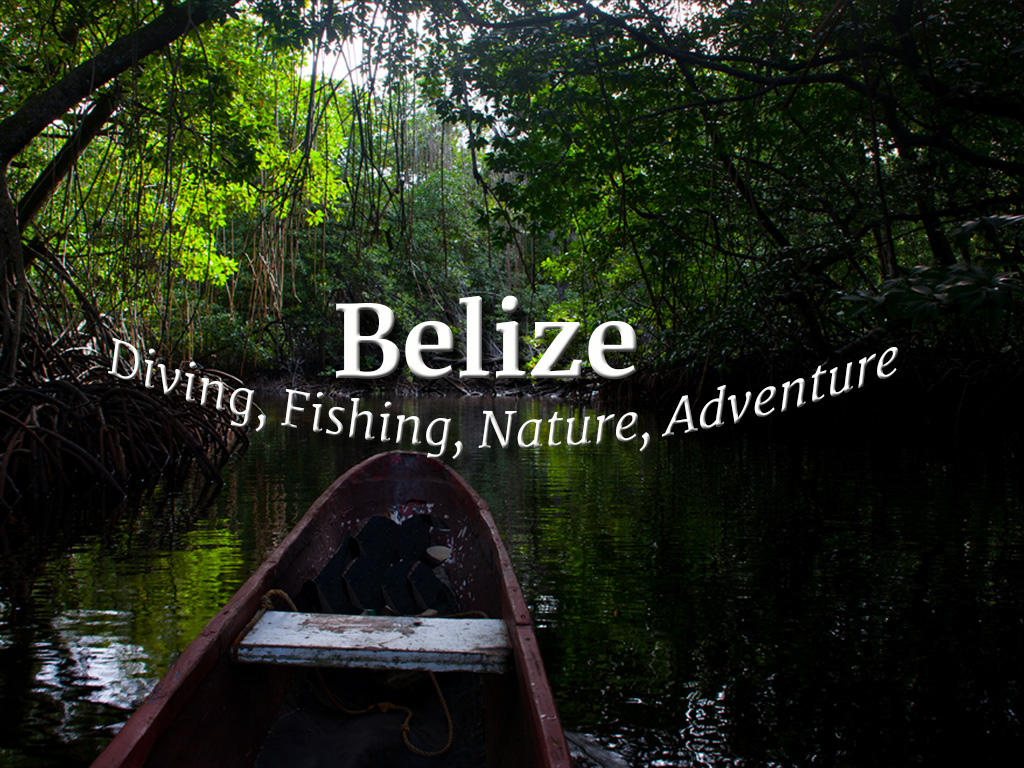 Belize - Diving, Fishing, Nature, Adventure