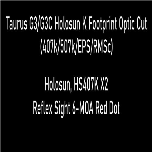 Taurus G3/G3C Optic Cut with Holosun 407K - Red