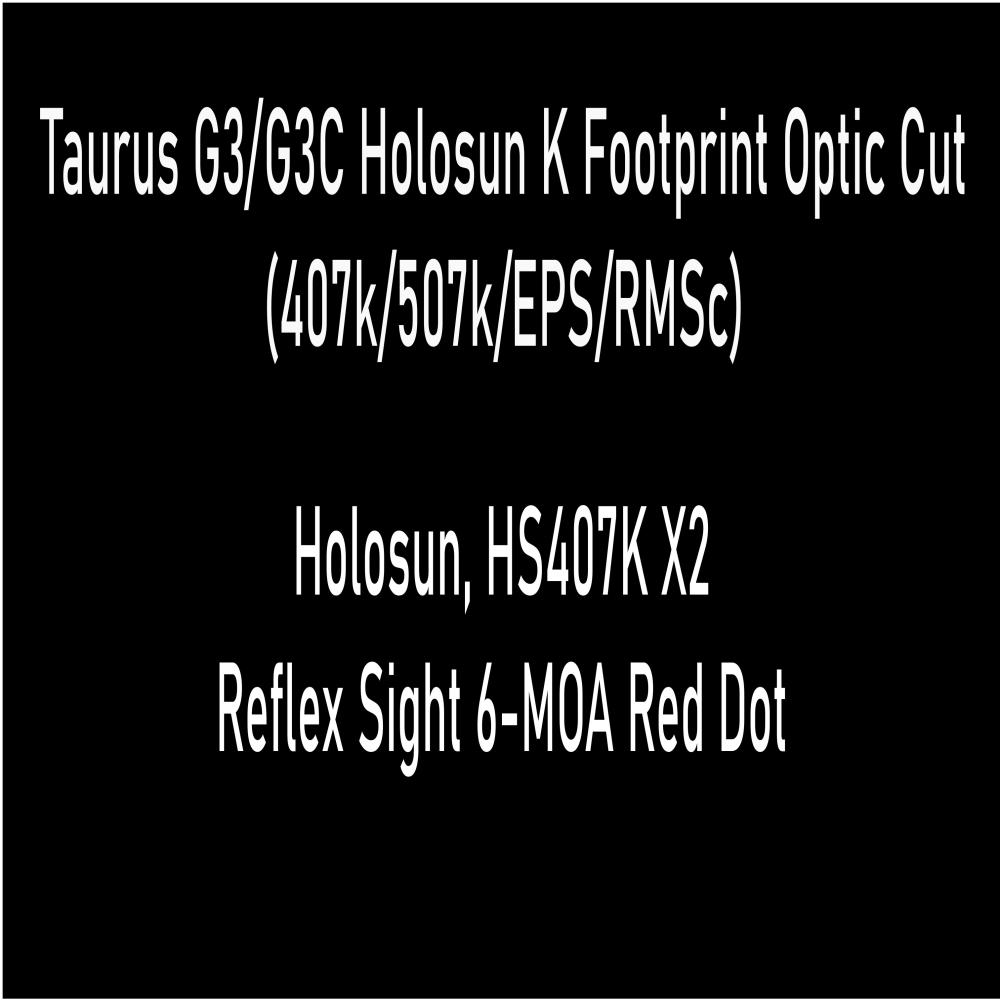Taurus G3/G3C Optic Cut with Holosun 407K - Red