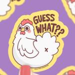 Guess What Chicken Vinyl Sticker