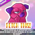Fetch This Sticker