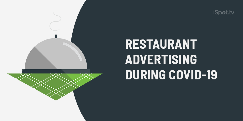 Restaurant Advertising during COVID19 iSpot.tv