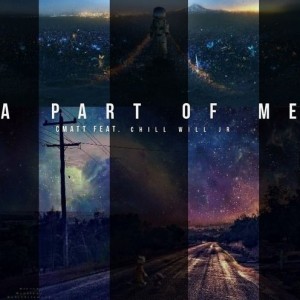A Part Of Me CMatt Ft. Chill Will Jr