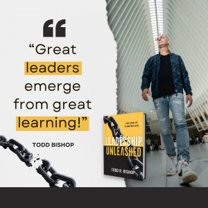 Leadership Unleashed by Todd Bishop