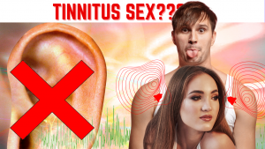 Hearing loss with sex and can it really cause Tinnitus
