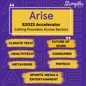 Largest Capital Backed ARISE Accelerator by StrongHer Ventures Opens Summer 2023 Applications