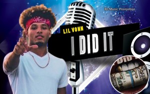 'I Did It' by Lil Vonn  