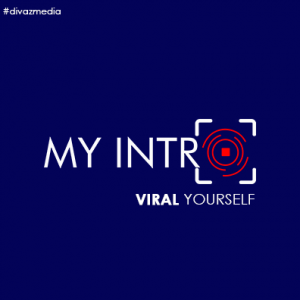 Divaz media’s Concept “My Intro” has been launched on 28th February 2019.
