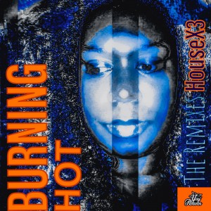 Burning Hot HouseX3 (The Remixes) cover