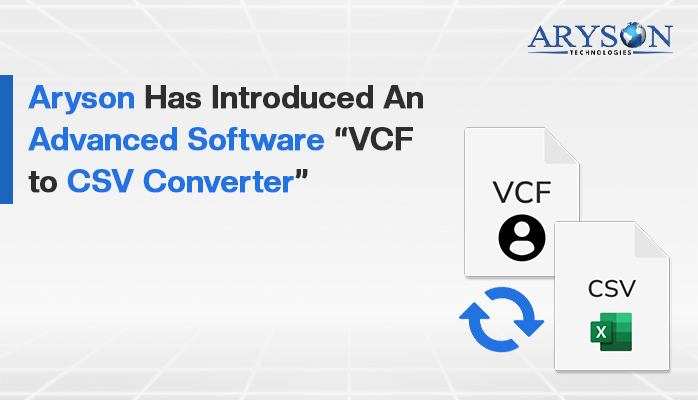 Aryson Has Introduced An Advanced Software “VCF to CSV Converter ...