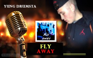 'Fly Away' by Yung Drumsta