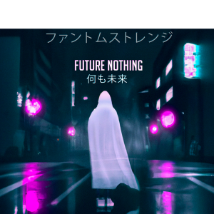 Phantom Strange - Future Nothing