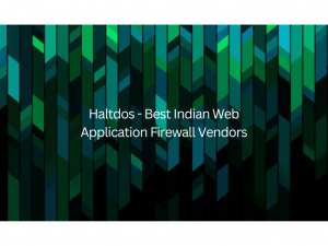 Haltdos Best Indian Web Application Firewall Vendors