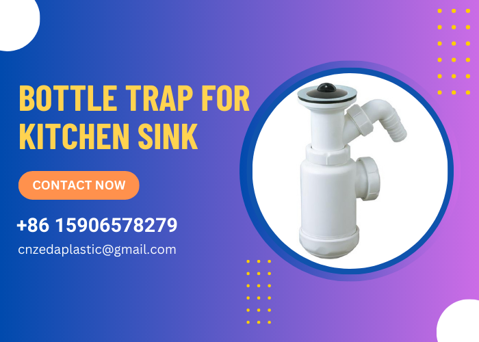 Yuyao Zeda Plastics Co., Ltd Releases Top Rated Bottle Trap for Kitchen