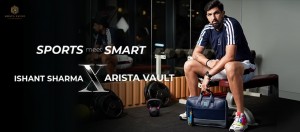 Ishant Sharma X Arista Vault