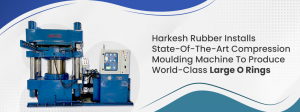 Large O Ring machine Harkesh Rubber