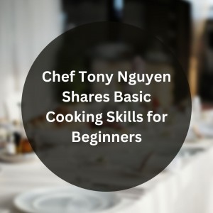 Chef Tony Nguyen