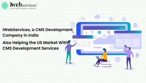 iWebServices a CMS Development Company in India Also Helping the US Market With CMS Development Serv