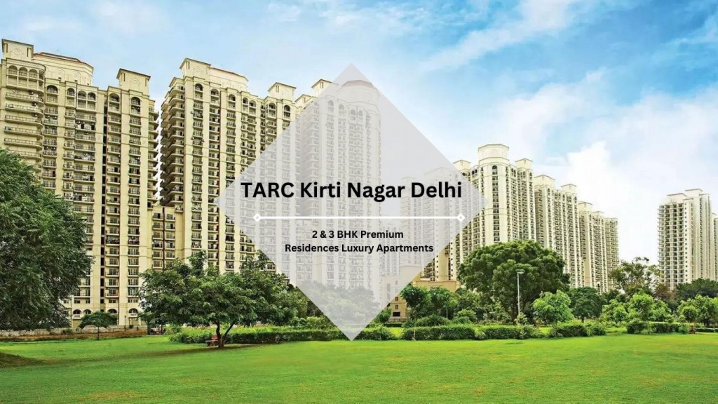 TARC Kirti Nagar Delhi A Modern Living Space That Offers Comfort and