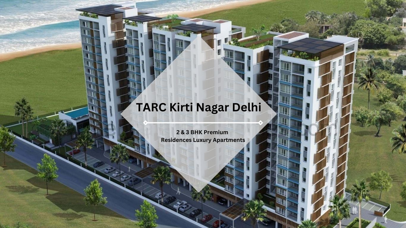 TARC Kirti Nagar Delhi A Modern Living Space That Offers Comfort and