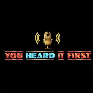 You Heard It First Podcast