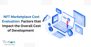 NFT Marketplace Cost Evaluation: Factors that Impact the Overall Cost of Development | Vrinsoft