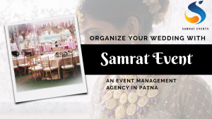 Samrat Event Management Agency in Patna Introduces New Services to Enhance Client Experience