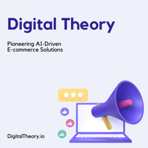 Digital Theory Unveils Cutting-Edge AI-Powered E-commerce Solutions