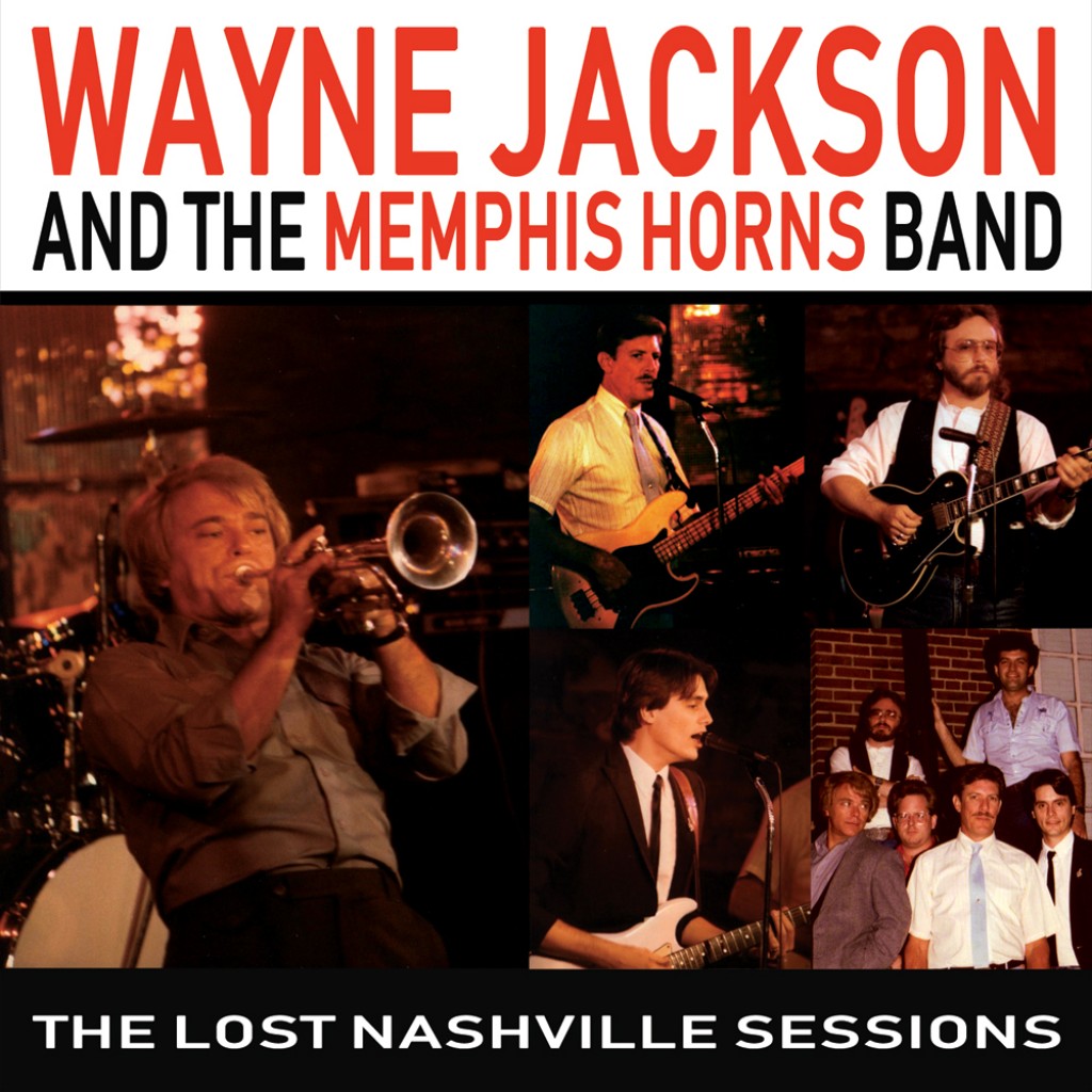 "The Lost Nashville Sessions" by Wayne Jackson and The Memphis Horns