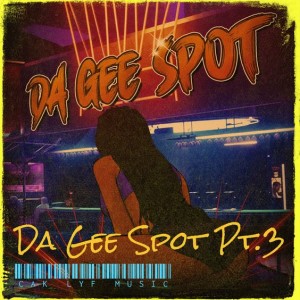 Da Gee Spot, Pt.3