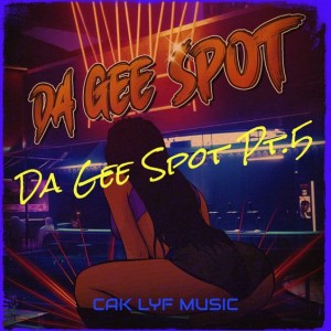 Da Gee Spot Pt.4