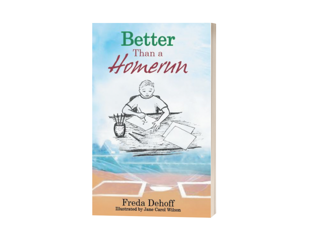 Better Than a Homerun by Freda Dehoff Better Than a Homerun by Freda Dehoff