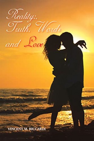 Reality: Truth, Words, and Love is a poetic journey