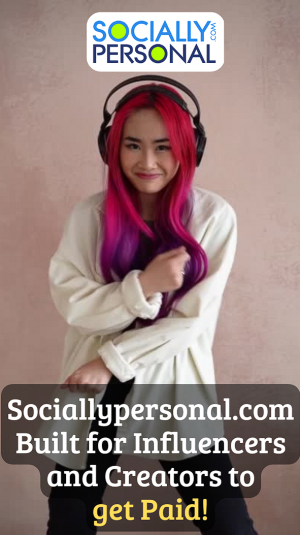 Market Disruptor Sociallypersonal.com Combines Patreon, Cameo and OnlyFans to Empower Influencers