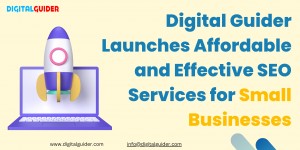 Digital Guider Launches Affordable and Effective SEO Services for Small Businesses
