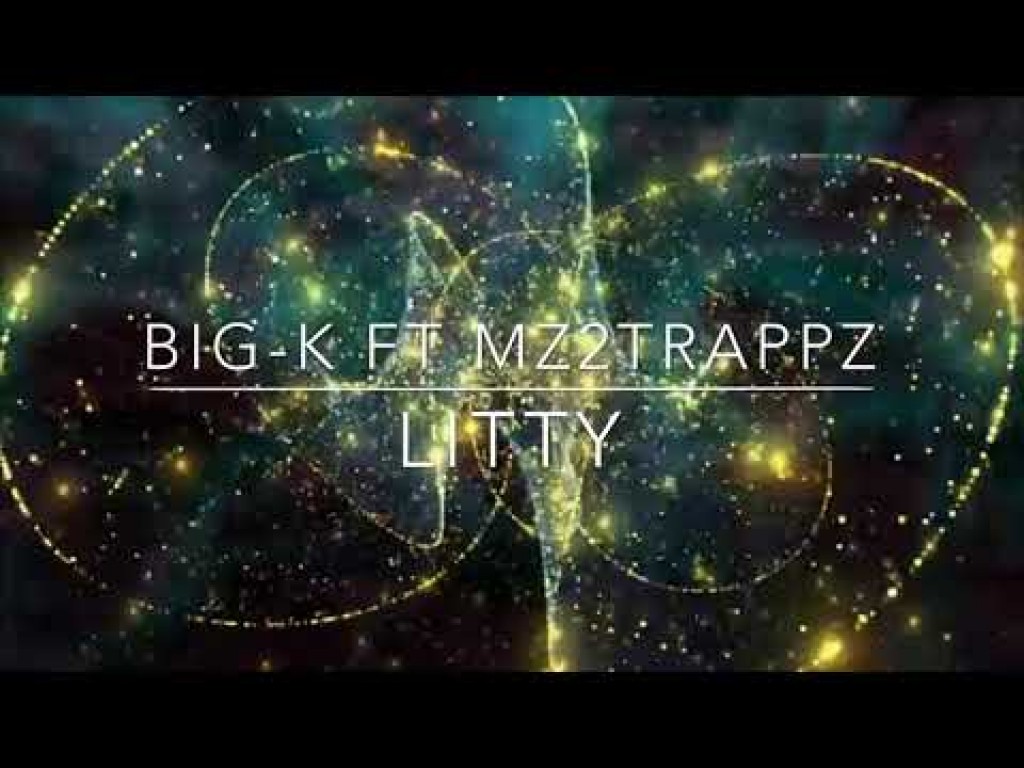 BIGK FT MZ2TRAPPZ LITTY BIGK FT MZ2TRAPPZ LITTY