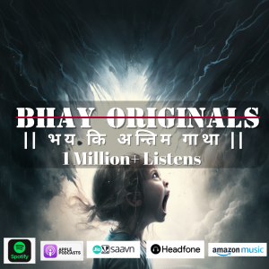 Bhay Originals Podcast