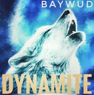 Groove Along the Newest Dropped Single ‘Dynamite’ by the Incredibly Talented BAYWUD