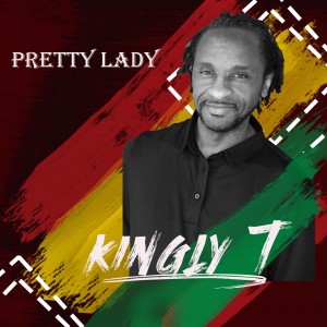 'Your Love In Me' & 'Pretty Lady' by Kingly T