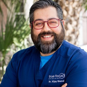 Vijay Shenai, OD, an Optometrist with True Focus Eye Care