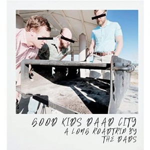 Good Kids Daad City - Dad Bromance Video