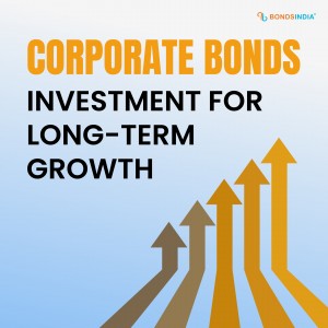 Secure Your Future: BondsIndia Revolutionizes Corporate Bonds Investment for Long-Term Growth