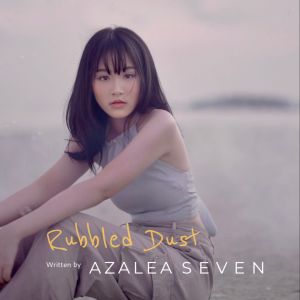 Rubble Dust, written by Azalea.