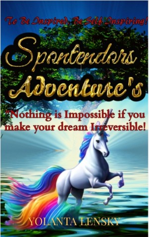 Spontendor s Adventures The To be Inspired Be Self Inspiring Yolanta Lensky